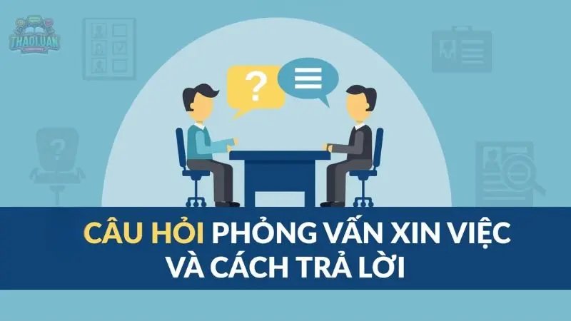 Những câu hỏi và câu trả lời khi phỏng vấn 3 Những câu hỏi và câu trả lời khi phỏng vấn 3