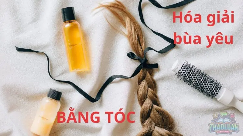 Cách giải bùa yêu bằng tóc