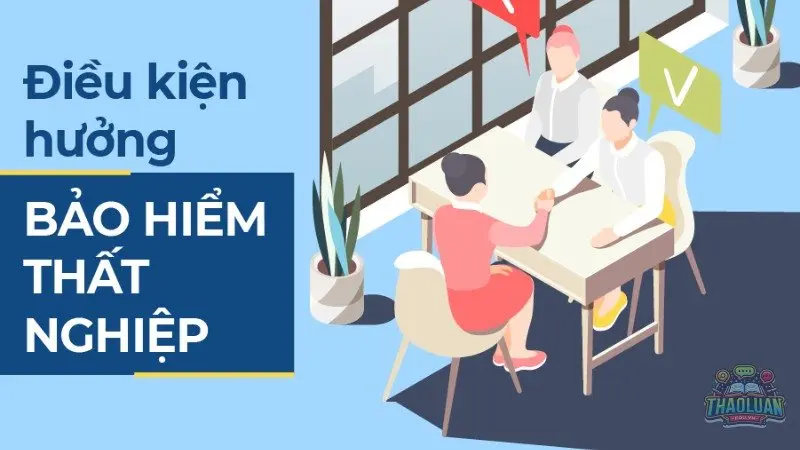 Điều kiện hưởng bảo hiểm thất nghiệp 2 Điều kiện hưởng bảo hiểm thất nghiệp 2