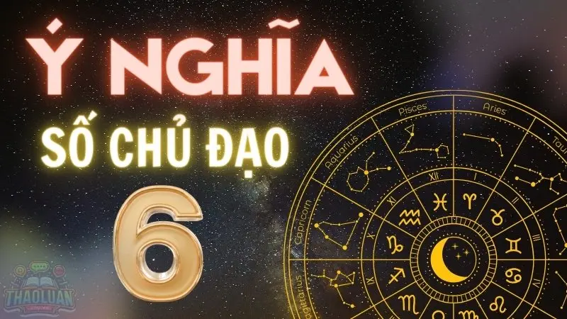 Số chủ đạo 6 - Hé lộ tính cách, vận mệnh và bài học cuộc đời Số chủ đạo 6 - Hé lộ tính cách, vận mệnh và bài học cuộc đời