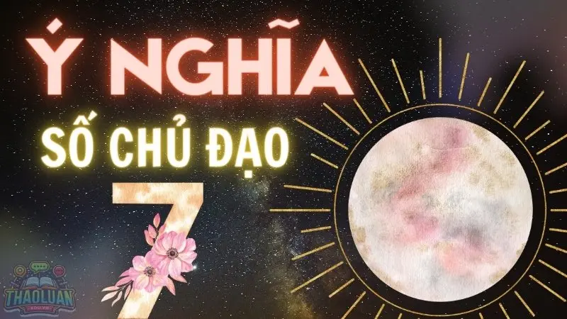 Điểm mạnh và điểm yếu của số chủ đạo 7 trong tình yêu và công việc Điểm mạnh và điểm yếu của số chủ đạo 7 trong tình yêu và công việc