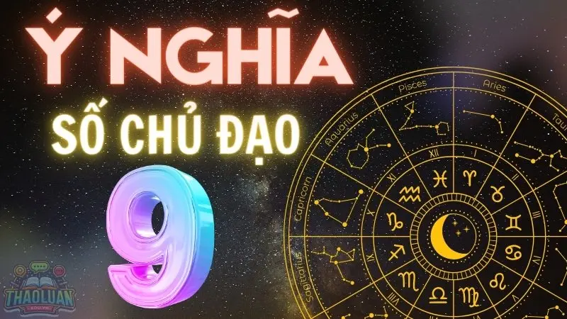 Con đường tình duyên và sự nghiệp của con số chủ đạo 9 