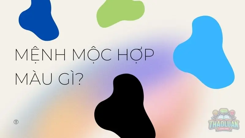 Hé lộ màu sắc hợp mệnh Mộc giúp gia chủ gặt hái thành công 