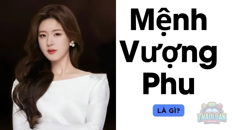 Mệnh vượng phu là gì?