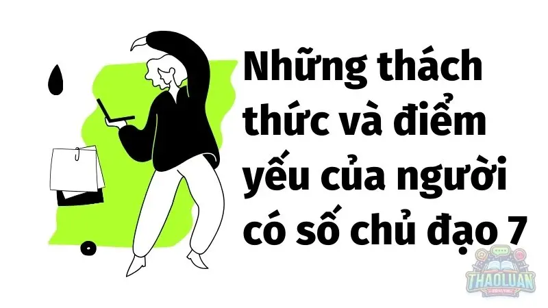 Những thách thức và điểm yếu của người có số chủ đạo 7 Những thách thức và điểm yếu của người có số chủ đạo 7