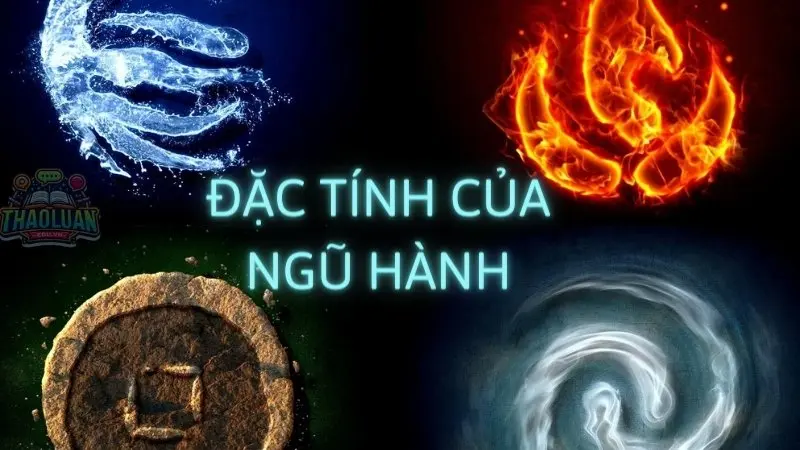 Đặc tính của ngũ hành Đặc tính của ngũ hành