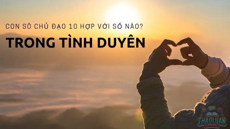 Các số chủ đạo hợp nhất với số 10