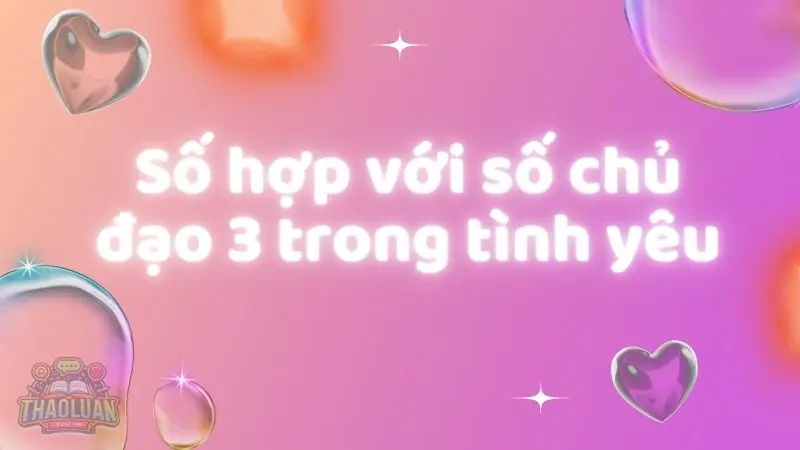 Các số chủ đạo hợp nhất với số 3