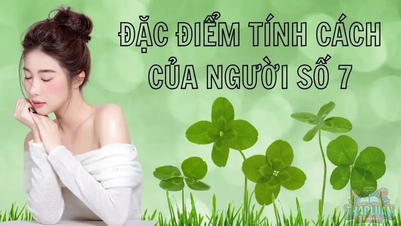 Đặc điểm tính cách của người số 7