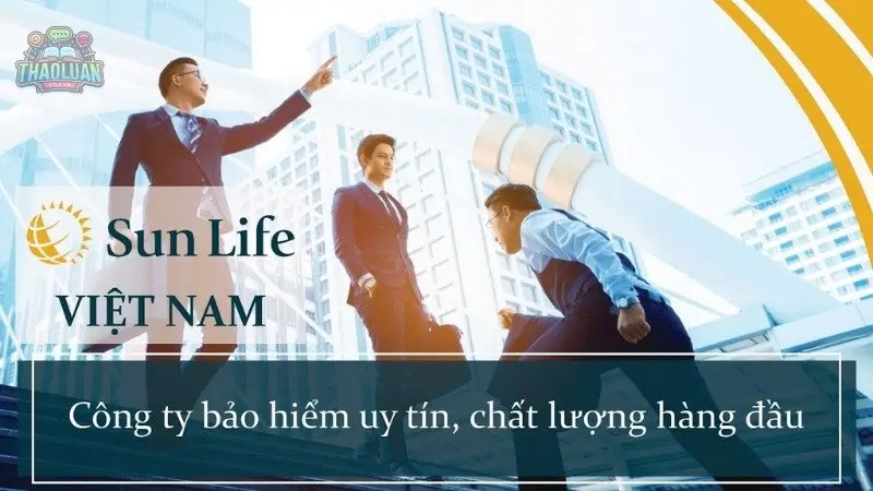 Tại sao nên chọn bảo hiểm Sun Life? Tại sao nên chọn bảo hiểm Sun Life?