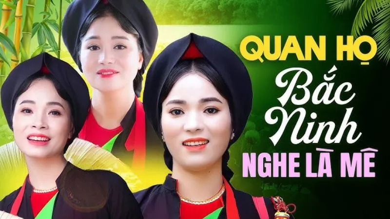 Đặc điểm của dân ca quan họ Bắc Ninh 3 Đặc điểm của dân ca quan họ Bắc Ninh 3