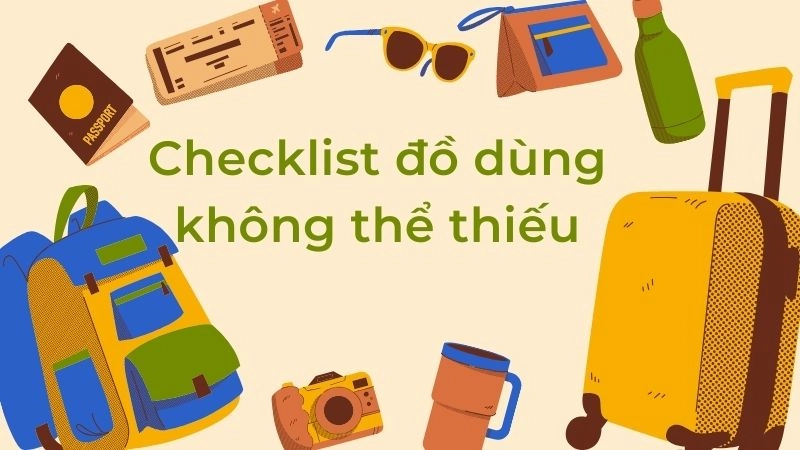 Checklist đồ dùng không thể thiếu để không “toang”