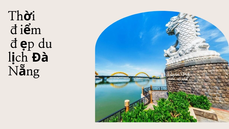 Thời điểm lý tưởng để du lịch Đà Nẵng 