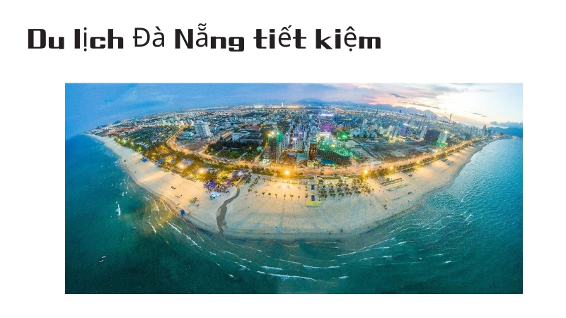 Kinh nghiệm du lịch Đà Nẵng tiết kiệm chi phí 