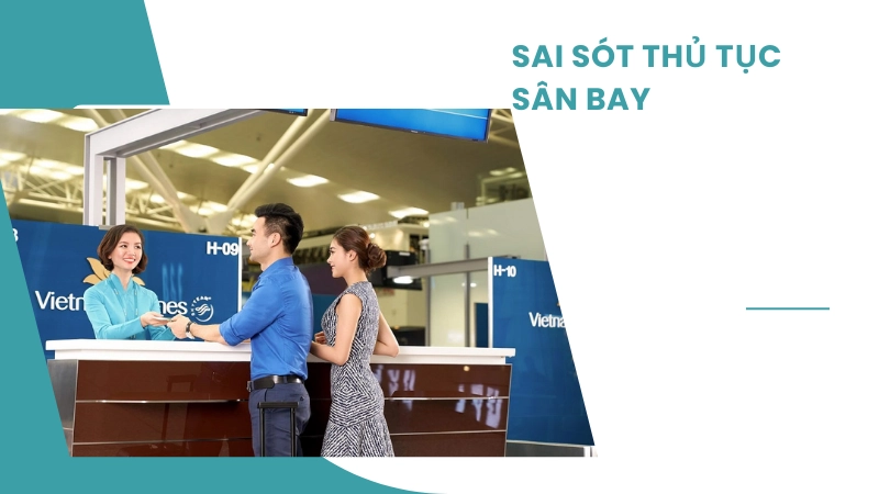 Các thủ tục sân bay người mới thường làm sai