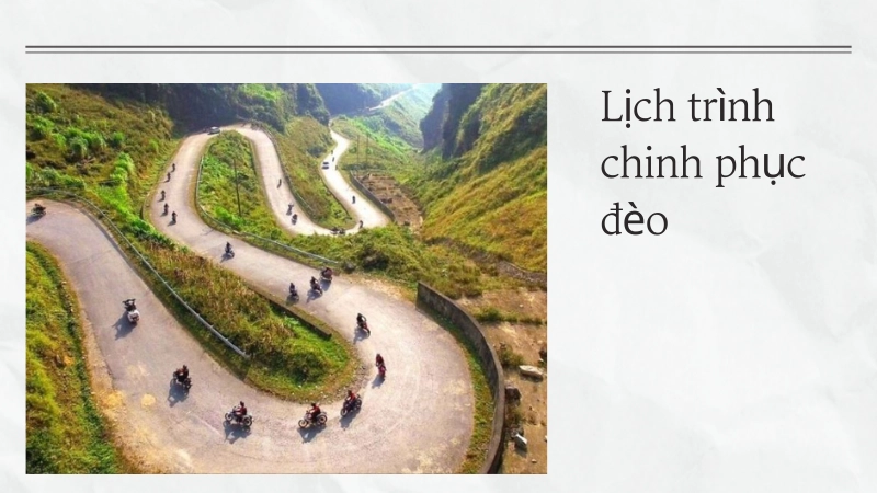Lịch trình chinh phục các cung đèo hiểm trở